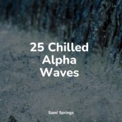 25 Chilled Alpha Waves