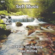 #01 Soft Music to Relax, for Napping, Yoga, Waiting