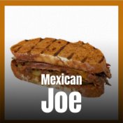 Mexican Joe