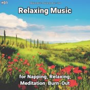 #01 Relaxing Music for Napping, Relaxing, Meditation, Burn-Out