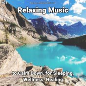 #01 Relaxing Music to Calm Down, for Sleeping, Wellness, Healing