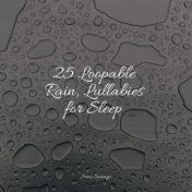 25 Loopable Rain, Lullabies for Sleep