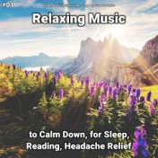 #01 Relaxing Music to Calm Down, for Sleep, Reading, Headache Relief