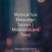 Mystical Spa Relaxation Sounds | Meditation and Sleep