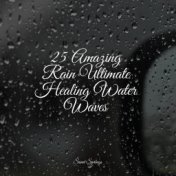 25 Amazing Rain Ultimate Healing Water Waves