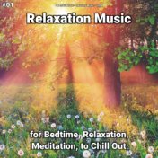 #01 Relaxation Music for Bedtime, Relaxation, Meditation, to Chill Out
