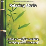 #01 Relaxing Music to Calm Down, for Bedtime, Studying, Good Studying