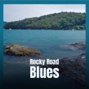 Rocky Road Blues