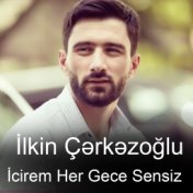 icirem Her Gece Sensiz