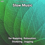 #01 Slow Music for Napping, Relaxation, Studying, Jogging