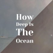 How Deep Is The Ocean