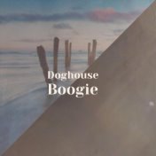 Doghouse Boogie