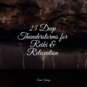 25 Deep Thunderstorms for Reiki & Relaxation