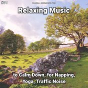 #01 Relaxing Music to Calm Down, for Napping, Yoga, Traffic Noise