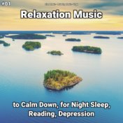 #01 Relaxation Music to Calm Down, for Night Sleep, Reading, Depression