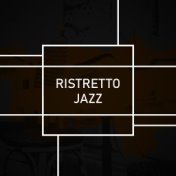 Ristretto Jazz: Charming Music for Vintage Cozy Cafe