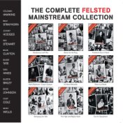 The Complete Felsted Mainstream Collection