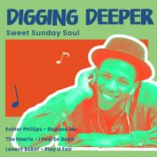 Digging Deeper Sweet Sunday Soul
