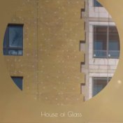 House of Glass