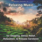 #01 Relaxing Music for Sleeping, Stress Relief, Relaxation, to Release Serotonin