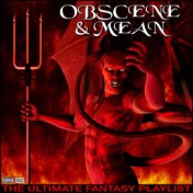 Obscene & Mean The Ultimate Fantasy Playlist