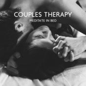 Couples Therapy (Meditate in Bed with Tantric Sexuality, Energy Booster)