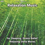 #01 Relaxation Music for Sleeping, Stress Relief, Relaxing, Delta Waves