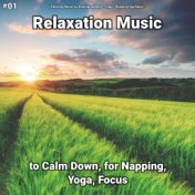 #01 Relaxation Music to Calm Down, for Napping, Yoga, Focus