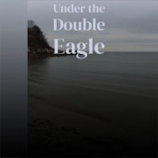 Under the Double Eagle