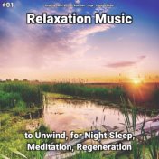 #01 Relaxation Music to Unwind, for Night Sleep, Meditation, Regeneration