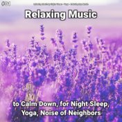 #01 Relaxing Music to Calm Down, for Night Sleep, Yoga, Noise of Neighbors