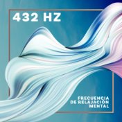 432 Hz Frecuencia de Relajación Mental