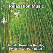 #01 Relaxation Music to Calm Down, for Napping, Meditation, Pain Relief