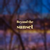 Beyond the sunset