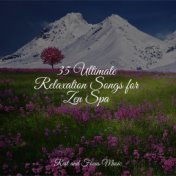 35 Ultimate Relaxation Songs for Zen Spa