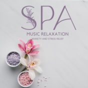 Spa Music Relaxation (Anxiety and Stress Relief, Relaxer Routine with Massage and Positive Energy)