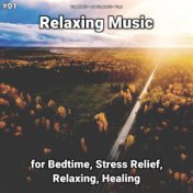 #01 Relaxing Music for Bedtime, Stress Relief, Relaxing, Healing