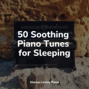 50 Soothing Piano Tunes for Sleeping