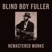 Blind Boy Fuller (Remastered Works)
