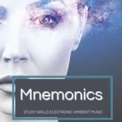 Mnemonics: Study Skills Electronic Ambient Music for Effective Reading, Concentration Techniques and Efficient Note Taking