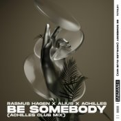 Be Somebody (Achilles Club Mix)