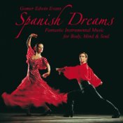 Spanish Dreams: Music for Body, Mind & Soul