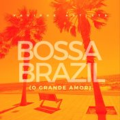 Bossa Brazil (O Grande Amor)