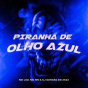 Piranha de Olho Azul - De Peça Sarrando nas Planetárias!