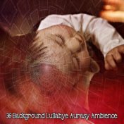 36 Background Lullabye Aurasy Ambience
