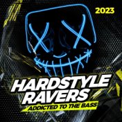 Hardstyle Ravers 2023: Addicted to the Bass