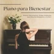 Piano para Bienestar: Música Instrumental, Ondas Cerebrales para Máxima Relajación y Confort