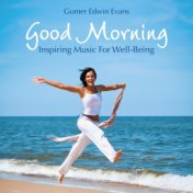 Good Morning: Inspiring Music for Well-Being