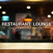 Restaurant Lounge 2023 Vol. 2 Background Music