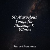 50 Marvelous Songs for Massage & Pilates